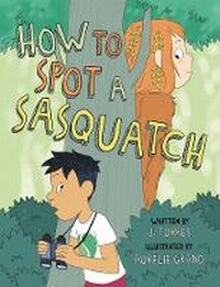 Enlarge image Cover: How to Spot a Sasquatch - Owlkids Books Inc.