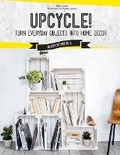 Cover: Upcycle! - Weldon Owen, Incorporated