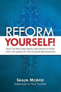 Enlarge image Cover: Reform Yourself: How to Pray, - Catholic Answers Press