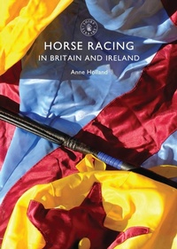 Abbildung von: Horse Racing in Britain and Ireland - Shire Publications