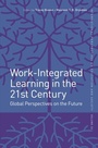 Cover: Work-Integrated Learning in the 21st Century - Emerald Publishing Limited