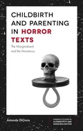 Cover: Childbirth and Parenting in Horror Texts - Emerald Publishing Limited