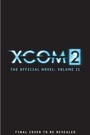 Cover: XCOM 2 - Escalation (The Official Novel Volume II) - Titan Books Ltd