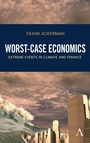 Cover: Worst-Case Economics - Anthem Press