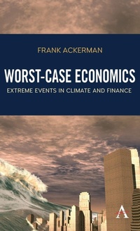Enlarge image Cover: Worst-Case Economics - Anthem Press