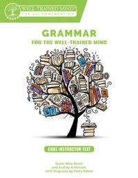 Enlarge image Cover: Grammar for the Well-Trained Mind Core Instructor Text - The Well-Trained Mind Press