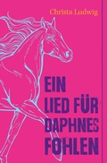Cover: Ein Lied f&uuml;r Daphnes Fohlen - Freies Geistesleben