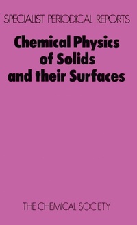 Enlarge image Cover: Chemical Physics of Solids and Their Surfaces - Royal Society of Chemistry