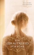 Cover: Ein Brautkleid f&uuml;r f&uuml;nf - Gerth Medien