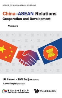 Enlarge image Cover: China-asean Relations: Cooperation And Development (Volume 1) - World Scientific Publishing Co Pte Ltd