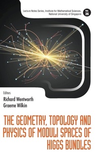 Abbildung von: Geometry, Topology And Physics Of Moduli Spaces Of Higgs Bundles, The - World Scientific Publishing Co Pte Ltd
