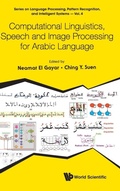 Cover: Computational Linguistics, Speech And Image Processing For Arabic Language - World Scientific Publishing Co Pte Ltd