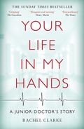 Cover: Your Life In My Hands - a Junior Doctor's Story - Metro Publishing