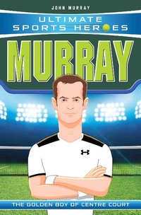 Abbildung von: Ultimate Sports Heroes - Andy Murray - Dino Books