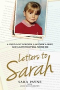 Cover: Letters to Sarah - A Child Lost Forever, A Mother's Grief and a Love That Will Never Die - John Blake Publishing
