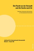 Cover: Die Flucht vor der Vernunft und die Suche nach ihr - Peter Lang Verlag