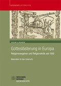 Cover: Gottesl&auml;sterung in Europa - Wochenschau Verlag