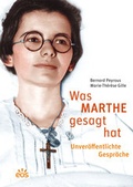 Cover: Was Marthe gesagt hat - Unver&ouml;ffentlichte Gespr&auml;che - EOS Verlag
