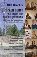 Cover: Projektbeschreibung mit didaktischen Erl&auml;uterungen von 'Br&uuml;cken bauen. So bleibt mir nur die Hoffnung. Das Leben von Jugendlichen im Nationalsozialismus' - Geest-Verlag