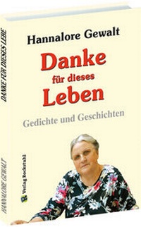 Abbildung von: Hannalore Gewalt - DANKE für dieses Leben - Verlag Rockstuhl
