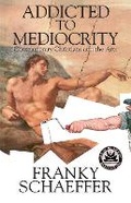 Cover: Addicted to Mediocrity - Crossway Books