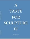 Cover: A Taste For Sculpture IV 2017 - Brun Fine Art