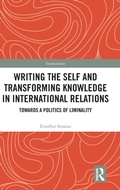 Cover: Writing the Self and Transforming Knowledge in International Relations - Routledge