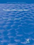 Cover: Routledge Revivals: The Atlas of British Railway History (1985) - Routledge