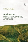 Cover: Aquinas on Being, Goodness, and God - Routledge