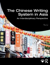 Enlarge image Cover: The Chinese Writing System in Asia - Routledge