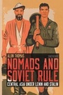 Cover: Nomads and Soviet Rule - I.B. Tauris