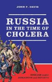 Enlarge image Cover: Russia in the Time of Cholera - I.B. Tauris