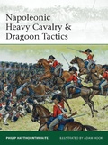 Cover: Napoleonic Heavy Cavalry & Dragoon Tactics - Osprey Publishing