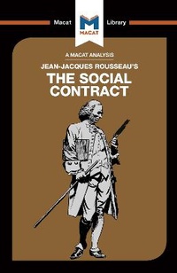 Enlarge image Cover: An Analysis of Jean-Jacques Rousseau's The Social Contract - Macat International Limited