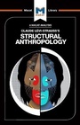 Cover: An Analysis of Claude Levi-Strauss's Structural Anthropology - Macat International Limited