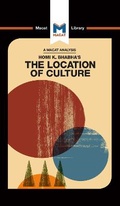 Cover: An Analysis of Homi K. Bhabha's The Location of Culture - Macat International Limited