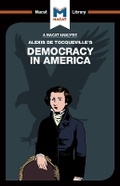 Cover: An Analysis of Alexis de Tocqueville's Democracy in America - Macat International Limited