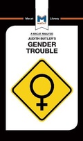 Cover: An Analysis of Judith Butler's Gender Trouble - Macat International Limited