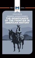 Cover: An Analysis of Frederick Jackson Turner's The Significance of the Frontier in American History - Macat International Limited