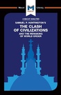 Cover: The Clash of Civilizations and the Remaking of World Order - Macat International Limited