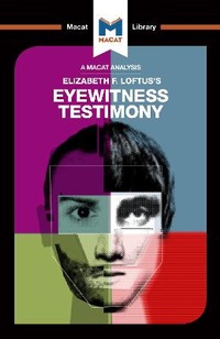 Enlarge image Cover: An Analysis of Elizabeth F. Loftus's Eyewitness Testimony - Macat International Limited