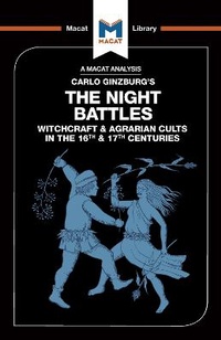 Bild vergrößern Bild: An Analysis of Carlo Ginzburg's The Night Battles - Macat International Limited