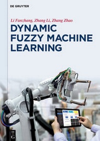 Enlarge image Cover: Dynamic Fuzzy Machine Learning - De Gruyter