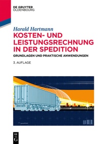 Abbildung von: Kosten- und Leistungsrechnung in der Spedition - De Gruyter Oldenbourg