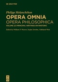 Cover: Philipp Melanchthon: Opera omnia. Opera Philosophica. Schriften zur Dialektik und Rhetorik / Principal Writings on Rhetoric - De Gruyter