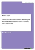 Cover: Alternative Rechenverfahren. Welche gibt es und was sind ihre Vor- und Nachteile (im Unterricht)? - GRIN Verlag