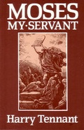 Cover: Moses My Servant - Christadelphian Magazine & Publishing Association Ltd