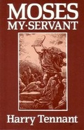 Cover: Moses My Servant - Christadelphian Magazine & Publishing Association Ltd