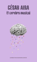 Cover: El cerebro musical / The Musical Brain: and Other Stories - Literatura Random House