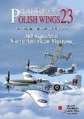 Cover: Polish Wings 23: 303 Squadron North American Mustang 2018 - Mushroom Model Publications